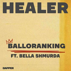 Balloranking – Healer ft. Bella Shmurda MP3 Download - JustNaija